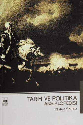 Tarih ve Politika Ansiklopedisi %19 indirimli Yılmaz Öztuna