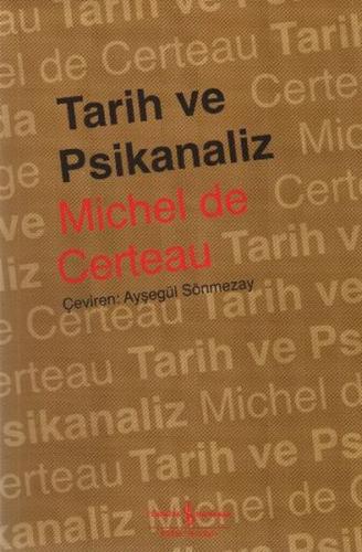 Tarih ve Psikanaliz %31 indirimli Michel De Certeau