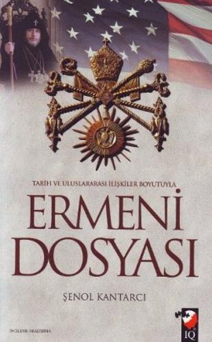 Tarih ve Uluslararası İlişkiler Boyutuyla Ermeni Dosyası %22 indirimli