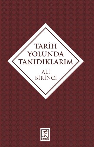 Tarih Yolunda Tanıdıklarım Ali Birinci