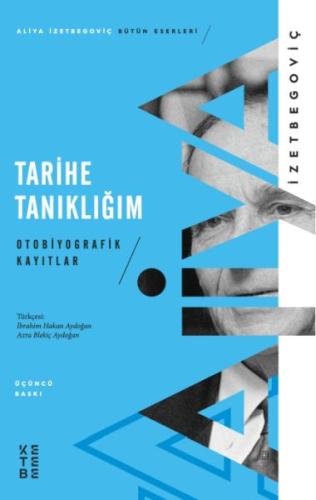 Tarihe Tanıklığım - Otobiyografik Kayıtlar %17 indirimli Aliya İzetbeg