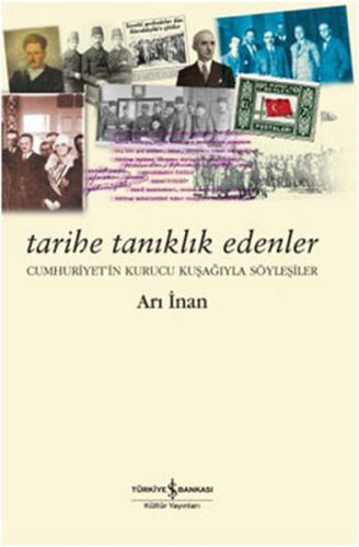 Tarihe Tanıklık Edenler Cumhuriyetin Kurucu Kuşağıyla Söyleşiler %31 i