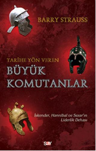 Tarihe Yön Veren Büyük Komutanlar Barry Strauss