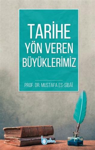 Tarihe Yön Veren Büyüklerimiz %23 indirimli Mustafa Es-sibâî