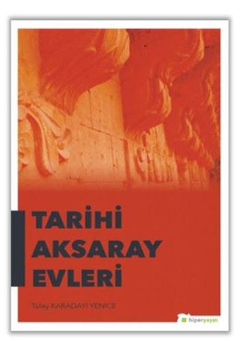 Tarihi Aksaray Evleri %15 indirimli Tülay Karadayı Yenice