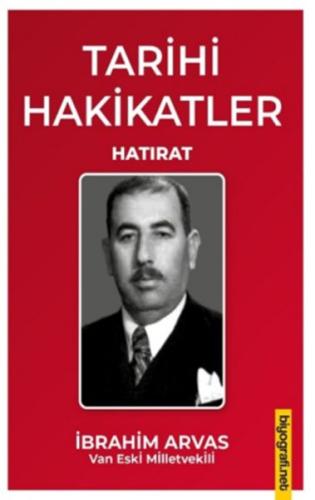 Tarihi Hakikatler - Hatırat %13 indirimli İbrahim Arvas