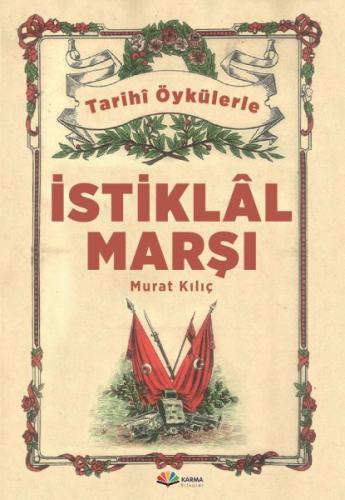 Tarihi Öykülerle İstiklal Marşı %23 indirimli Murat Kılıç