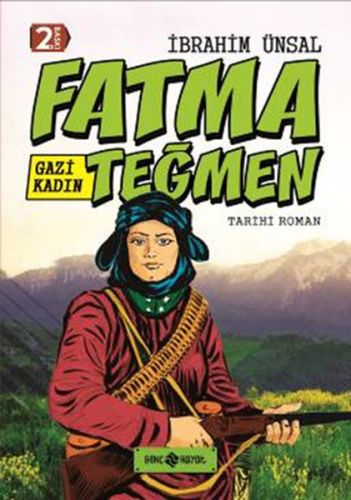 Tarihi Roman 9 - Gazi Kadın Fatma Teğmen %20 indirimli İbrahim Ünsal