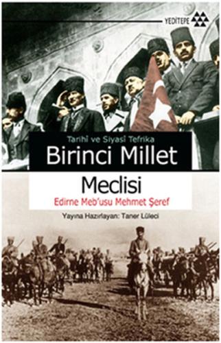 Tarihi ve Siyasi Tefrika Birinci Millet Meclisi %14 indirimli Taner Lü