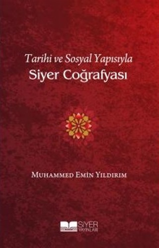 Tarihi ve Sosyal Yapısıyla Siyer Coğrafyası %3 indirimli Muhammed Emin