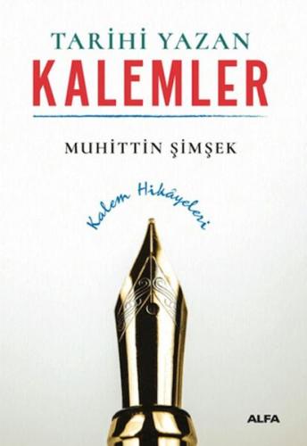 Tarihi Yazan Kalemler Muhittin Şimşek