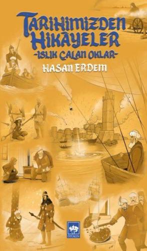 Tarihimizden Hikayeler - Islık Çalan Oklar %19 indirimli Hasan Erdem