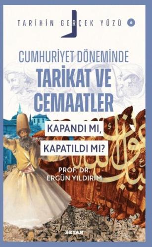 Tarihin Gerçek Yüzü - 4 Cumhuriyet Döneminde Tarikat ve Cemaatler Prof