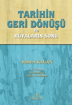 Tarihin Geri Dönüşü ve Rüyaların Sonu Robert Kagan