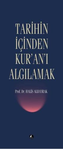 Tarihin İçinden Kur'an'ı Algılamak %17 indirimli Halis Albayrak