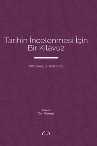 Tarihin İncelenmesi İçin Bir Kılavuz %15 indirimli Michael Stanford