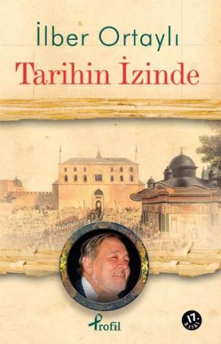 Tarihin İzinde İlber Ortaylı