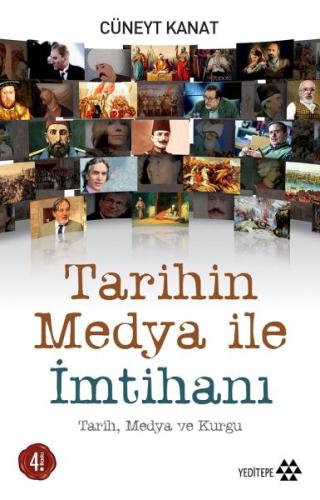 Tarihin Medya ile İmtihanı %14 indirimli Cüneyt Kanat