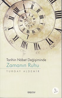 Tarihin Nöbet Değişiminde Zamanın Ruhu %20 indirimli Turgay Aldemir