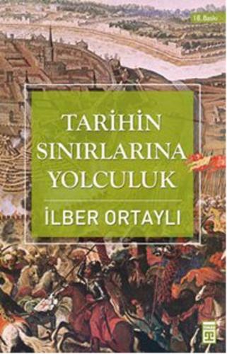 Tarihin Sınırlarına Yolculuk İlber Ortaylı