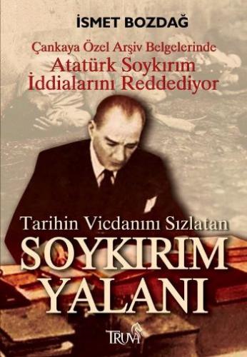 Tarihin Vicdanını Sızlatan Soykırım Yalanı İsmet Bozdağ