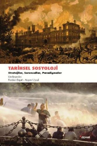 Tarihsel Sosyoloji / Stratejiler - Sorunsallar - Paradigmalar Derleme