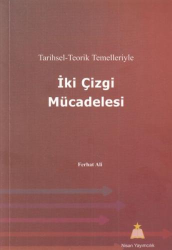 Tarihsel - Teorik Temelleriyle - İki Çizgi Mücadelesi Ferhat Ali