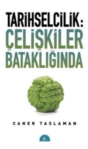 Tarihselcilik: Çelişkiler Bataklığında %20 indirimli Caner Taslaman