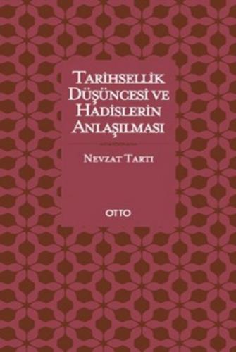 Tarihsellik Düşüncesi ve Hadislerin Anlaşılması Nevzat Tartı