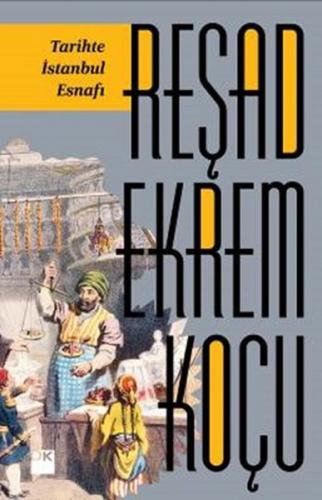 Tarihte İstanbul Esnafı %10 indirimli Reşad Ekrem Koçu