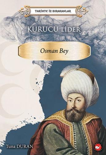 Tarihte İz Bırakanlar - Kurucu Lider - Osman Bey %25 indirimli Tuna Du