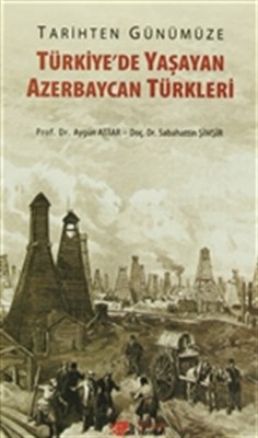 Tarihten Günümüze Türkiye'de Yaşayan Azerbaycan Türkleri %10 indirimli