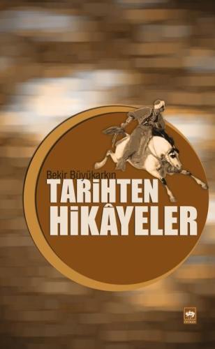 Tarihten Hikayeler %19 indirimli Bekir Büyükarkın