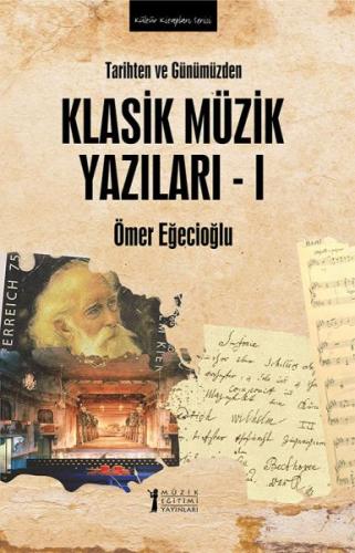 Tarihten ve Günümüzden Klasik Müzik Yazıları 1 Ömer Eğecioğlu