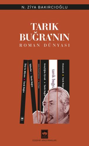 Tarık Buğra’nın Roman Dünyası %19 indirimli N. Ziya Bakırcıoğlu