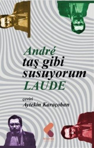 Taş Gibi Susuyorum Andre Laude