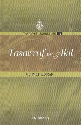 Tasavvuf ve Akıl / Tasavvufi Sohbetler %17 indirimli Mehmet Ildırar