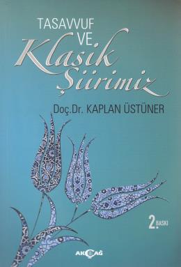 Tasavvuf ve Klasik Şiirimiz %15 indirimli Kaplan Üstüner