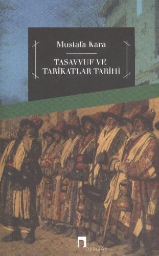 Tasavvuf ve Tarikatlar Tarihi %10 indirimli Mustafa Kara