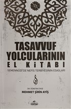 Tasavvuf Yolcularının El Kitabı - Semennudi'de Nefis Terbiyesinin Esas