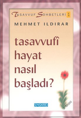 Tasavvufi Hayat Nasıl Başladı? : Tasavvuf Sohbetleri 1 %17 indirimli M