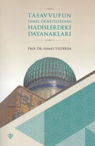 Tasavvufun Temel Öğretilerinin Hadislerdeki Dayanakları %13 indirimli 