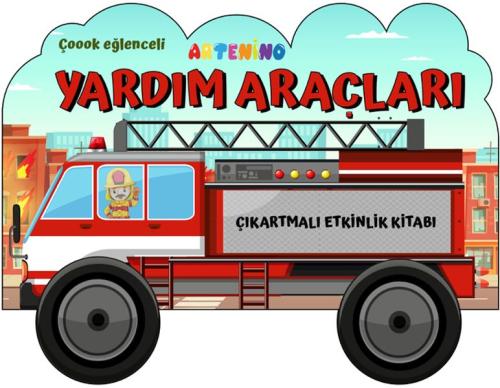 Taşıtlar Serisi - Yardım Araçları Çıkartmalı Etkinlik Kitabı Şerife Gö