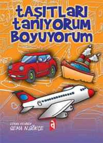 Taşıtları Tanıyorum Boyuyorum Sema N.Gökçe