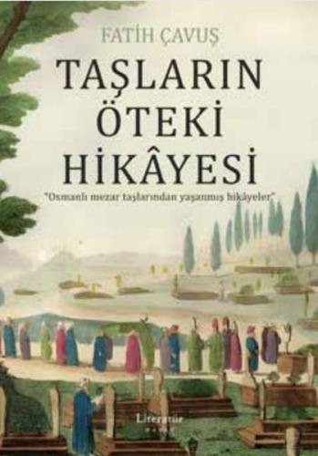 Taşların Öteki Hikâyesi %10 indirimli Fatih Çavuş