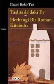 Taşlıtarladaki Ev - Herhangi Bir Roman Kitabıdır %18 indirimli İlhami 