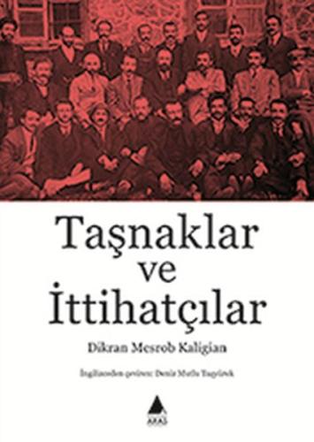 Taşnaklar ve İttihatçılar %10 indirimli Dikran Mesrob Kaligian