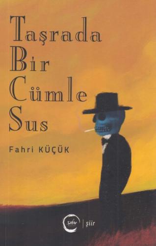 Taşrada Bir Cümle Sus Fahri Küçük