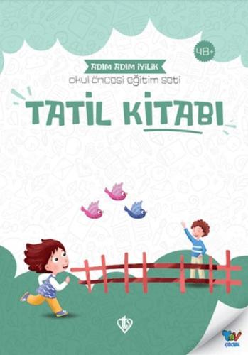 Tatil Kitabı Adım Adım İyilik - Okul Öncesi Eğitim Seti Kolektif