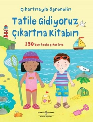 Tatile Gidiyoruz Çıkartma Kitabım %31 indirimli Felicity Brooks